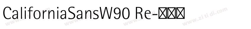 CaliforniaSansW90 Re字体转换 CaliforniaSansW90 Re字体转换
